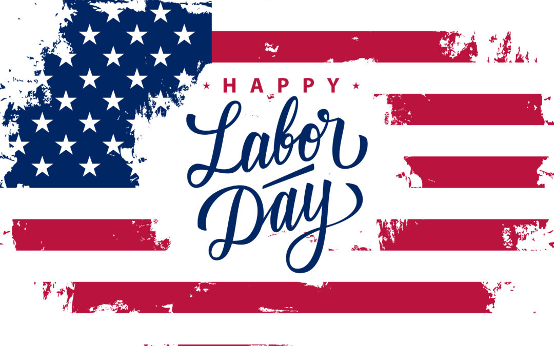 Wishing you a safe Labor Day weekend